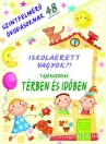 TÁJÉKOZÓDÁS TÉRBEN ÉS IDŐBEN - ISKOLAÉRETT VAGYOK?!