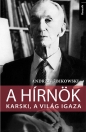 A HÍRNÖK - KARSKI, A VILÁG IGAZA