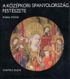A KÖZÉPKORI SPANYOLORSZÁG FESTÉSZETE