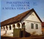 PARASZTHÁZAK ÉS UDVAROK A MÁTRA VIDÉKÉN