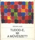 TUDOD-E, MI A MŰVÉSZET