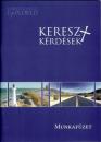KERESZT-KÉRDÉSEK MUNKAFÜZET