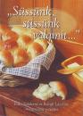 "SÜSSÜNK, SÜSSÜNK VALAMIT..."