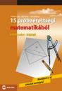 15 PRÓBAÉRETTSÉGI MATEMATIKÁBÓL EMELT SZINT- ÍRÁSBELI