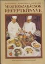 MESTERSZAKÁCSOK RECEPTKÖNYVE