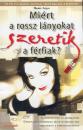 MIÉRT A ROSSZ LÁNYOKAT SZERETIK A FÉRFIAK?