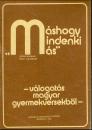 MÁSHOGY MINDENKI MÁS - VERSMONDÓKNAK
