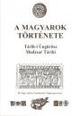 A MAGYAROK TÖRTÉNETE