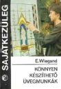 KÖNNYEN KÉSZÍTHETŐ ÜVEGMUNKÁK - SAJÁTKEZŰLEG