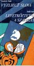 LEVETKŐZTETNI A SZAVAKAT - VYZLIECT SLOVÁ (VERSEK SZLOVÁKUL ÉS MAGYARUL)