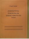 ZENEESZTÉTIKA, ZENEIRODALOM, ZENEMŰ-ISMERTETÉS DIÓHÉJBAN