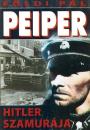 PEIPER - HITLER SZAMURÁJA