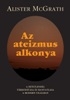 AZ ATEIZMUS ALKONYA