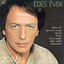 ZORÁN - ÉDES ÉVEK