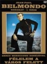 FÉLELEM A VÁROS FELETT - BELMONDO SOROZAT 4.