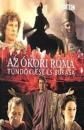 AZ ÓKORI RÓMA TÜNDÖKLÉSE ÉS BUKÁSA 1-2.
