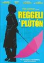 REGGELI A PLÚTÓN
