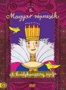 MAGYAR NÉPMESÉK 5. - A KIRÁLYKISASSZONY CIPŐJE