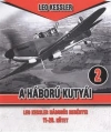 A HÁBORÚ KUTYÁI 2. - LEO KESSLER HÁBORÚS REGÉNYEI 11-20. KÖTET