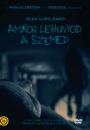 AMIKOR LEHUNYOD A SZEMED