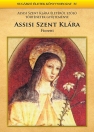 ASSISI SZENT KLÁRA - FIORETTI - SUGÁRZÓ ÉLETEK KÖNYVSOROZAT IV.