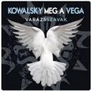 KOWALSKY MEG A VEGA - VARÁZSSZAVAK