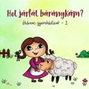 HOL JÁRTÁL BÁRÁNYKÁM - KEDVENC GYEREKDALAINK 2.