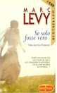 SE SOLO FOSSE VERO - UNA STORIA D AMORE