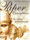 AZ ÉLETRE KELTETT PAPÍR - PAPER CONCEPTIONS