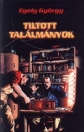 TILTOTT TALÁLMÁNYOK