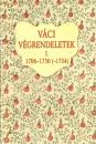 VÁCI VÉGRENDELETEK I. 1706-1750