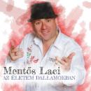 MENTŐS LACI - AZ ÉLETEM DALLAMOKBAN