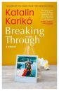 BREAKING THROUGH - A REMARKABLE MEMOIR OF GRIT, DETERMINATION AND DISCOVERY - PAPERBACK