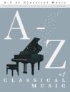 A-Z OF CLASSICAL MUSIC AM994180