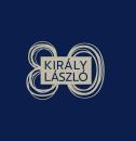 KIRÁLY LÁSZLÓ 80 - A LEGKÖNNYEBB IGAZAT MONDANI