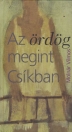 AZ ÖRDÖG MEGINT CSÍKBAN