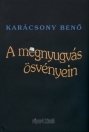 A MEGNYUGVÁS ÖSVÉNYEIN
