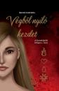 VÉGBŐL NYÍLÓ KEZDET