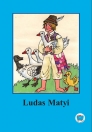 LUDAS MATYI - OLVASS MAGADNAK