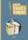 KI KÖPÖTT A KRÉMESBE?