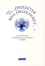 ŐRIZZÉTEK MEG ŐRIZETEMET
