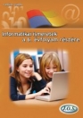 INFORMATIKAI ISMERETEK A 6. ÉVFOLYAM RÉSZÉRE JO-0106