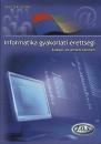 INFORMATIKA GYAKORLATI ÉRETTSÉGI KÖZÉP- ÉS EMELT SZINTEN