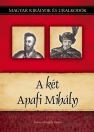 A KÉT APAFI MIHÁLY - MAGYAR KIRÁLYOK ÉS URALKODÓK 22.