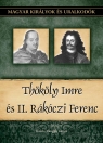 THÖKÖLY IMRE ÉS II. RÁKÓCZI FERENC - MAGYAR KIRÁLYOK ÉS URALKODÓK