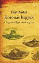 KORONÁS HEGYEK - A ZAGYVA-VÖLGYI VÁRAK REGÉNYE