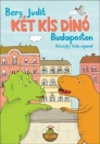 KÉT KIS DÍNÓ BUDAPESTEN