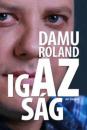 DAMU ROLAND - IGAZSÁG
