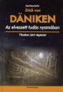 AZ ELVESZETT TUDÁS NYOMÁBAN - TILOSBAN JÁRÓ RÉGÉSZET