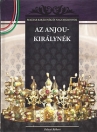 AZ ANJOU-KIRÁLYNÉK - MAGYAR KIRÁLYNÉK ÉS NAGYASSZONYOK 5.